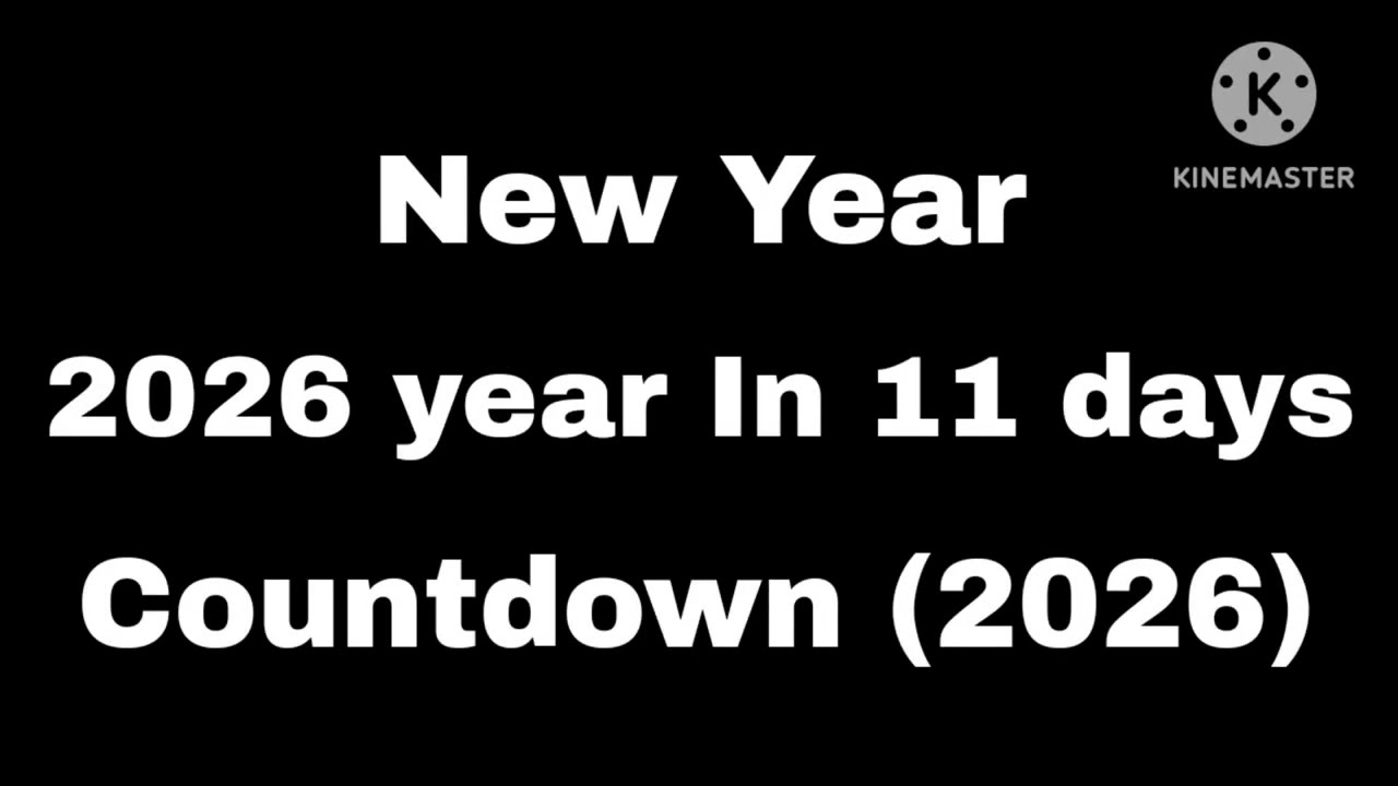 2026 Year Until 11 Days - Youtube for How Many Years Until 2026?